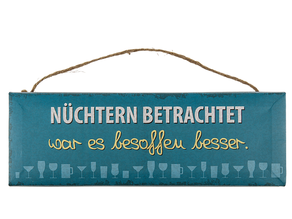 Schild , "Nüchtern betrachtet…", Papier auf Holzrahmen, ca 30 x 10 cm