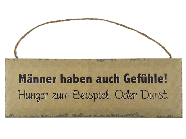 Schild , "Männer haben auch Gefühle...", Papier auf Holzrahmen. 30 x 10 cm